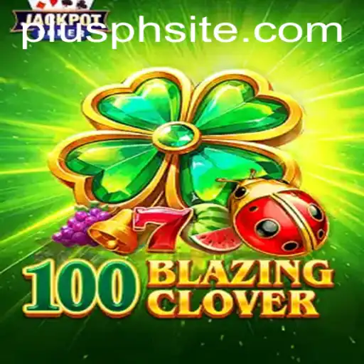 100BlazingClover: An Exciting New Gaming Experience with a PLUSPH Twist