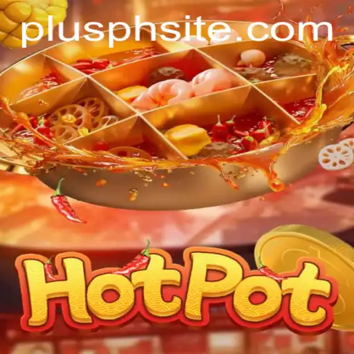 Discover the Thrilling World of Hotpot: The Game That's Taking PLUSPH by Storm
